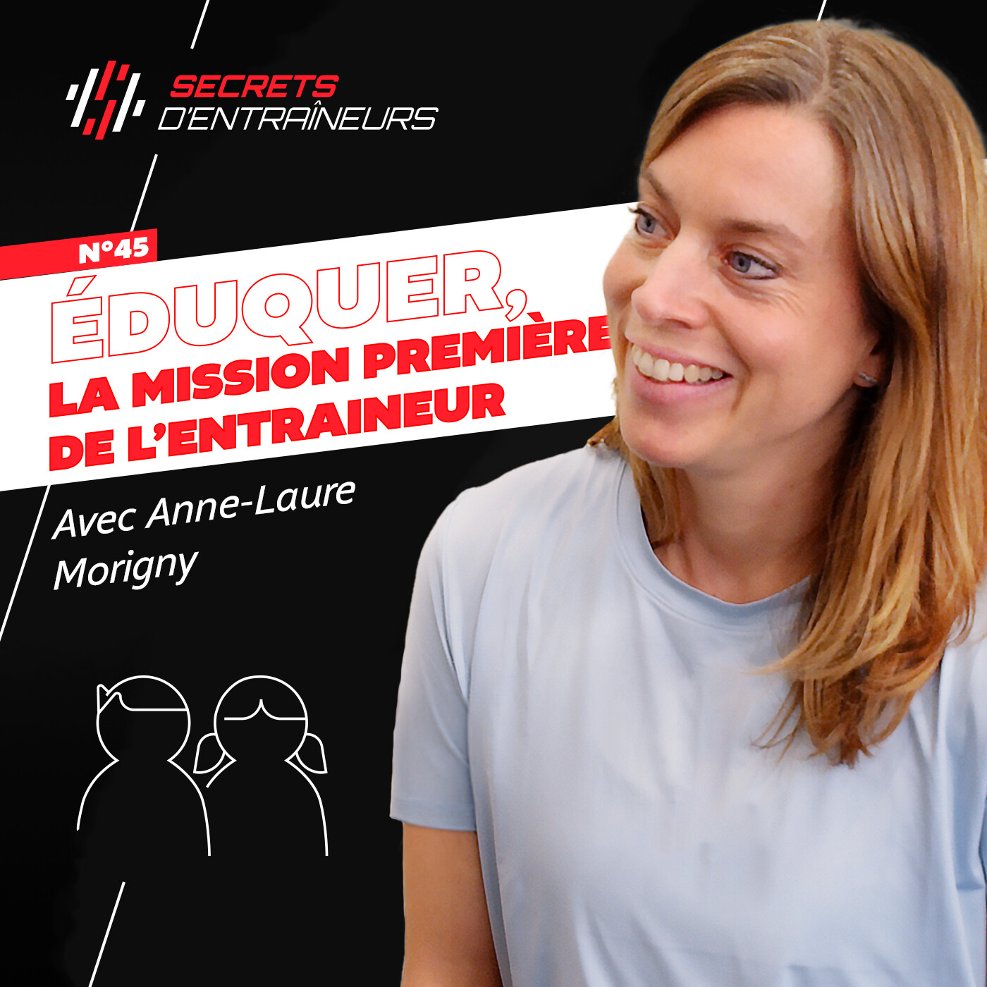 #45 Anne-Laure Morigny : Éduquer, la mission première de l’entraineur