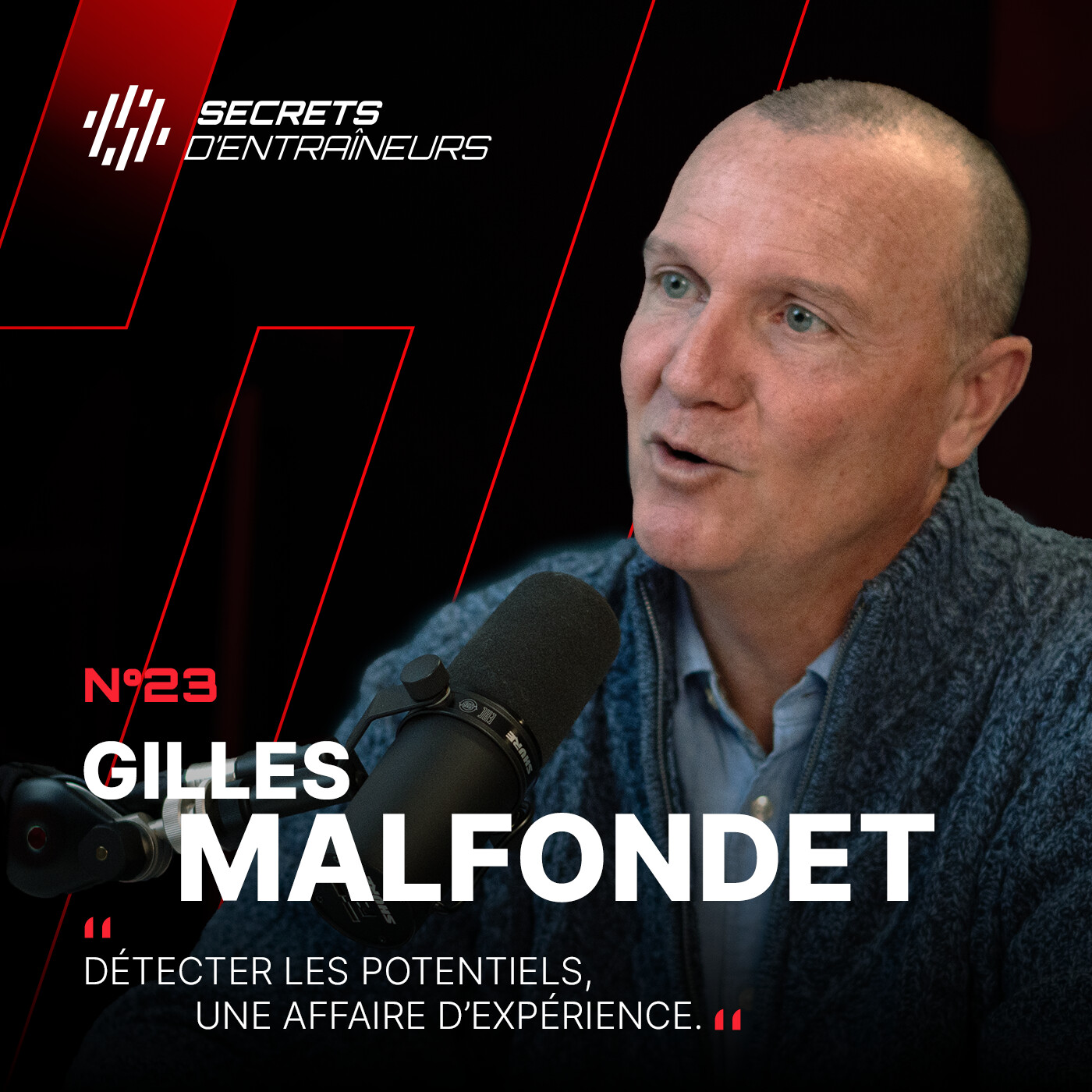 #23 Gilles Malfondet : Détecter un potentiel, une affaire d'expérience
