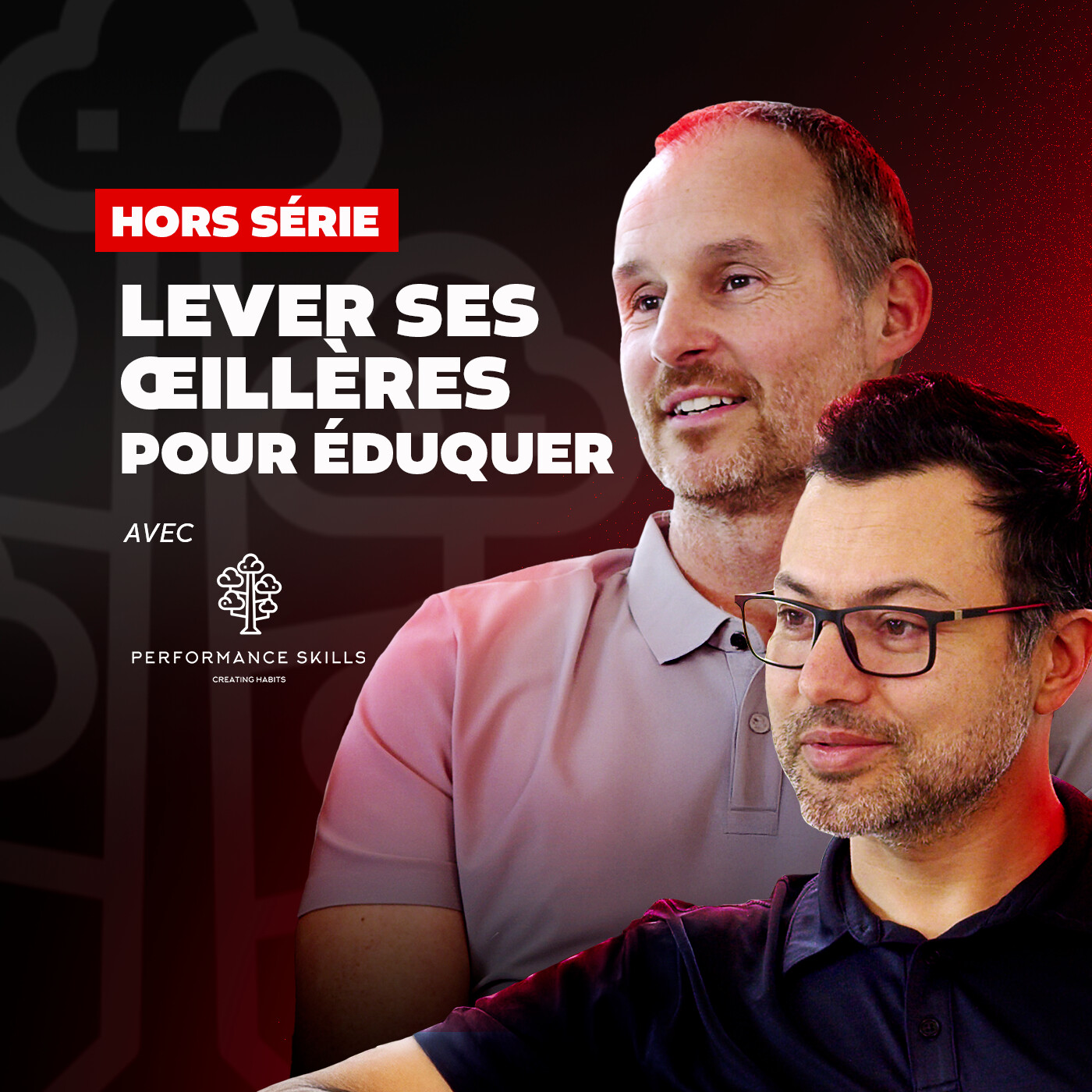 Hors série #4 PERFORMANCE SKILLS : Lever ses œillères pour éduquer