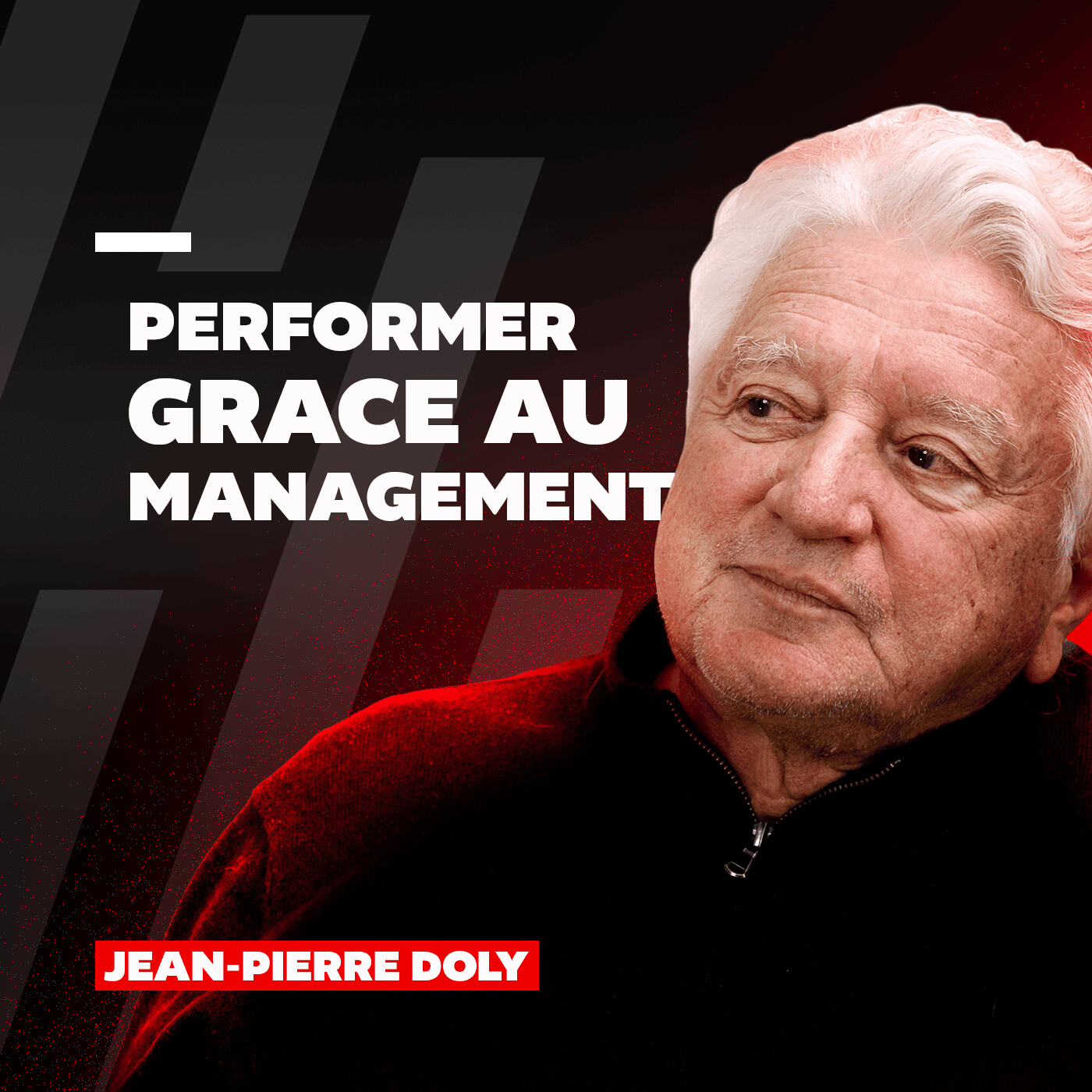 #54 Jean-Pierre Doly : Performer gr–ce au management