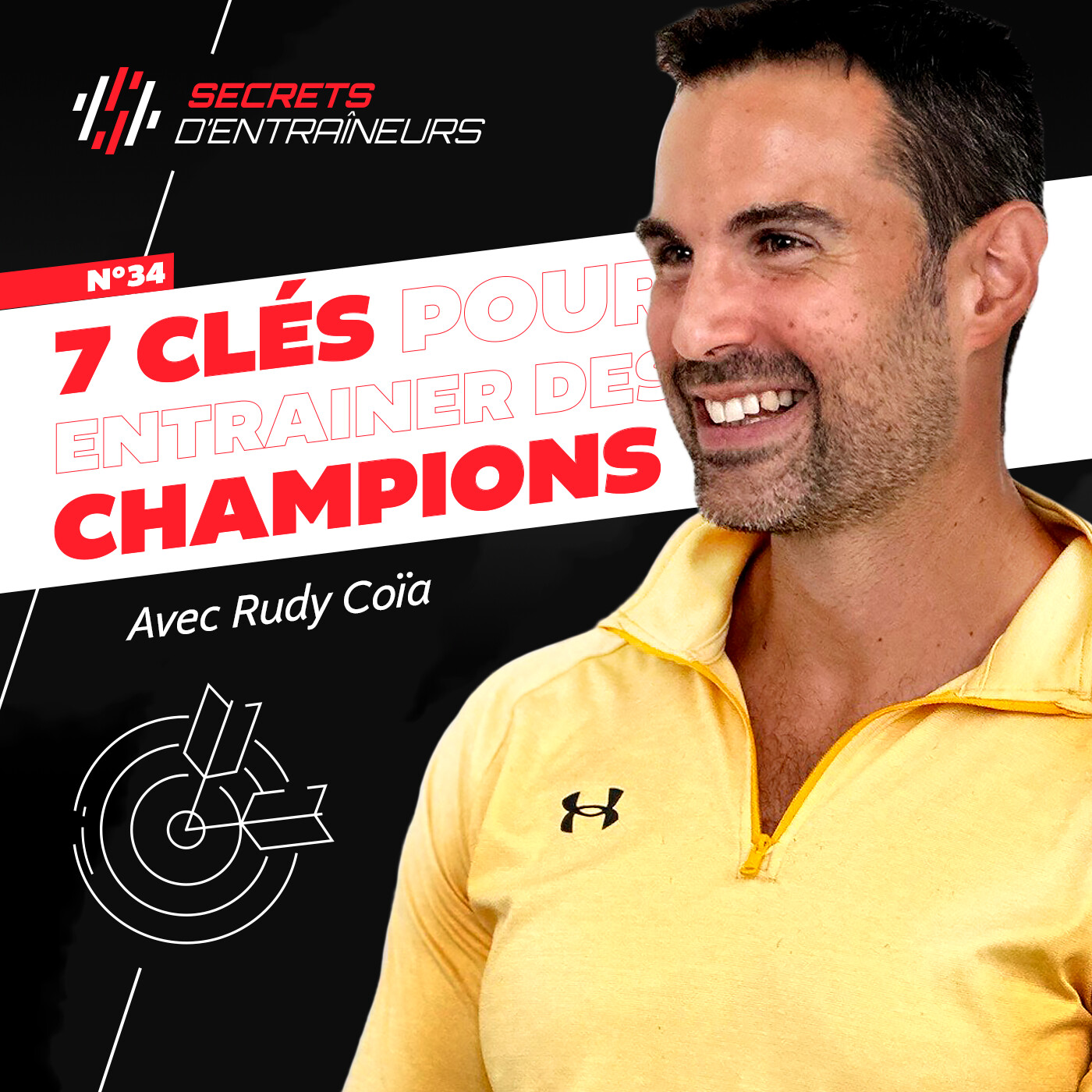 #34 Rudy Coia : 7 clés pour entrainer des champions